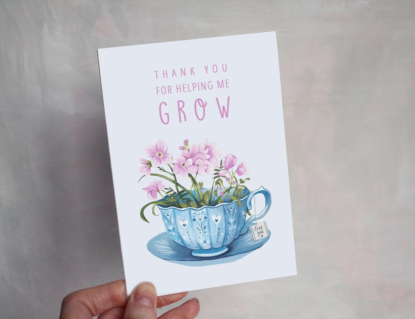 Floral Teacup Thank You For Helping Me Grow, Illustrated Mother's Day Card or Card for Teacher A6