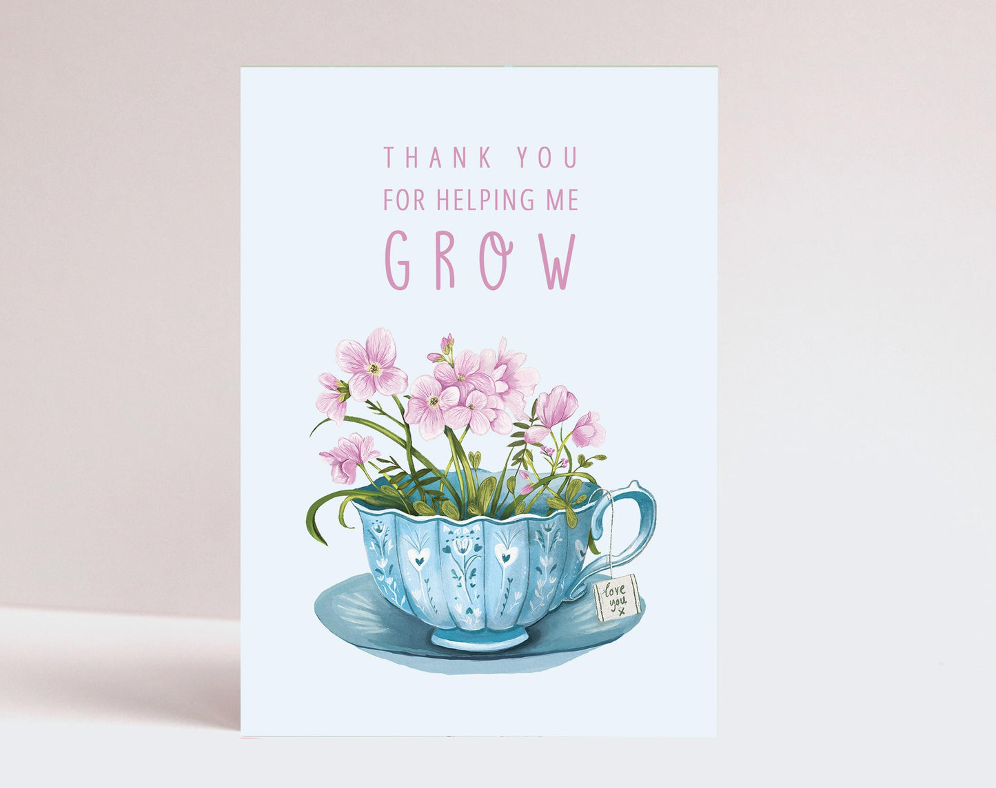 Floral Teacup Thank You For Helping Me Grow, Illustrated Mother's Day Card or Card for Teacher A6